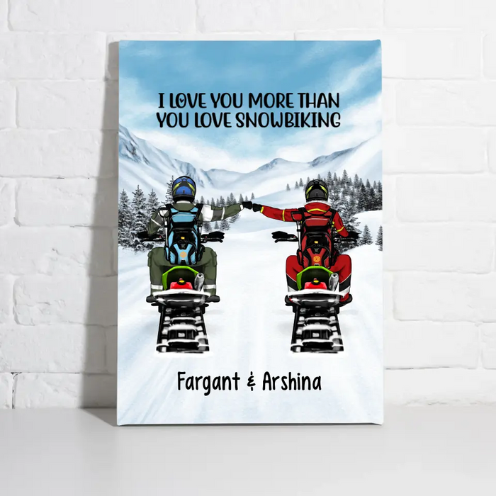 I Love You More Than You Love Snowbiking - Personalized Canvas For Couples