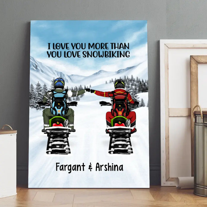 I Love You More Than You Love Snowbiking - Personalized Canvas For Couples