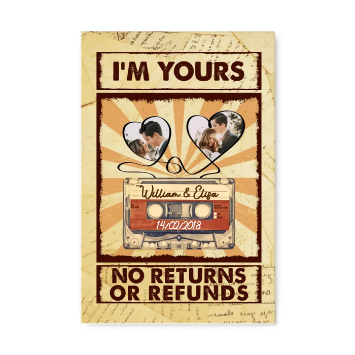 I'm Yours No Returns Or Refunds - Custom Canvas Photo Upload For Couples, Him, Her, Anniversary