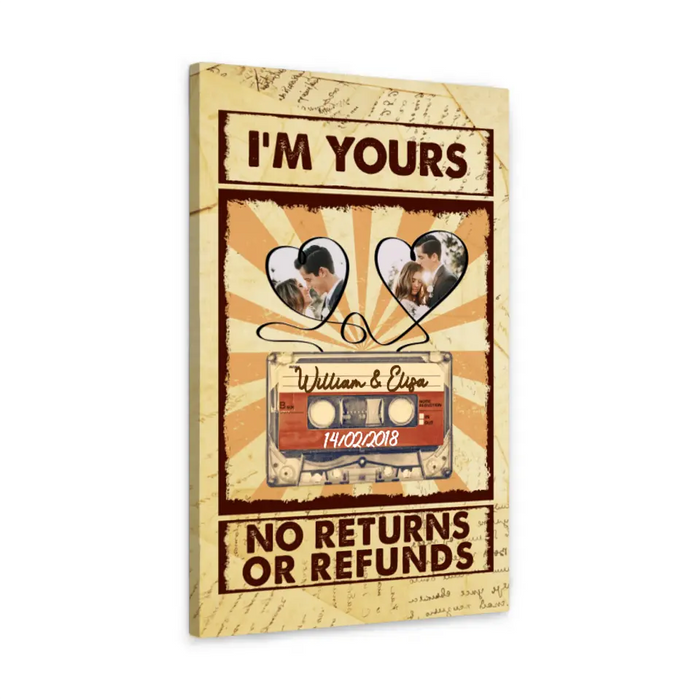 I'm Yours No Returns Or Refunds - Custom Canvas Photo Upload For Couples, Him, Her, Anniversary