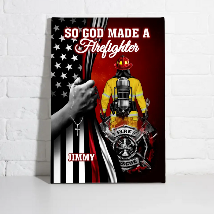 So God Made A Firefighter - Personalized Canvas For Him, Her, Firefighter