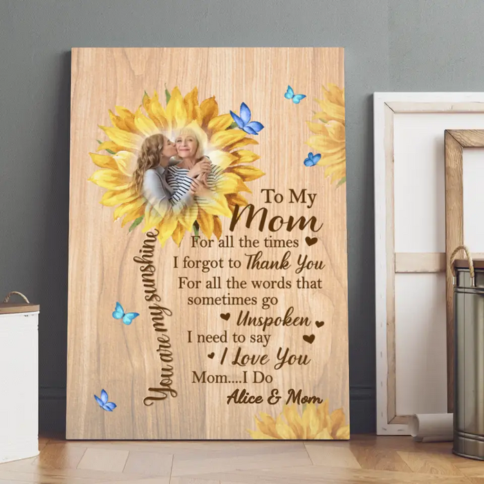 To My Mom I Need To Say I Love You - Custom Canvas Photo Upload For Mom, For Her, Mother's Day