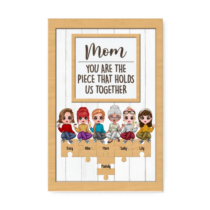 Up To 5 Daughters Mom You Are The Piece That Holds Us Together - Personalized Canvas For Her, Mom