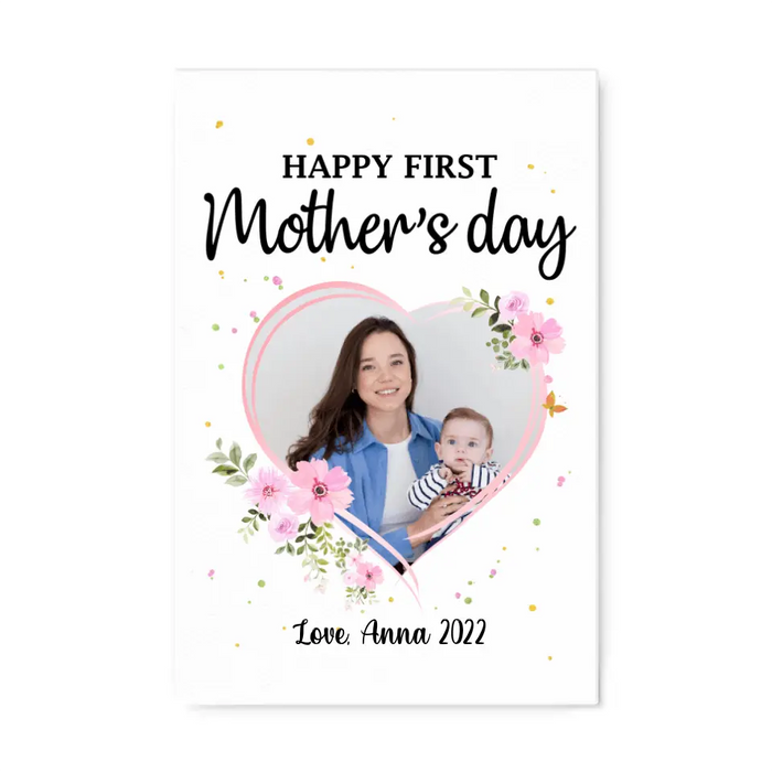 Happy First Mother's Day - Custom Canvas Photo Upload, For Mom, Mother's Day