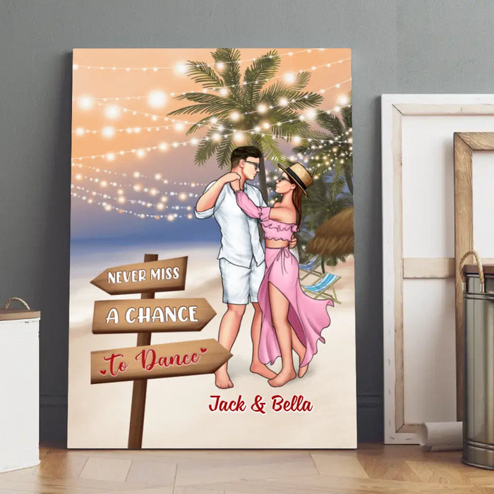 Never Miss A Chance To Dance - Personalized Canvas For Couples, Her, Him, Dancing, Beach