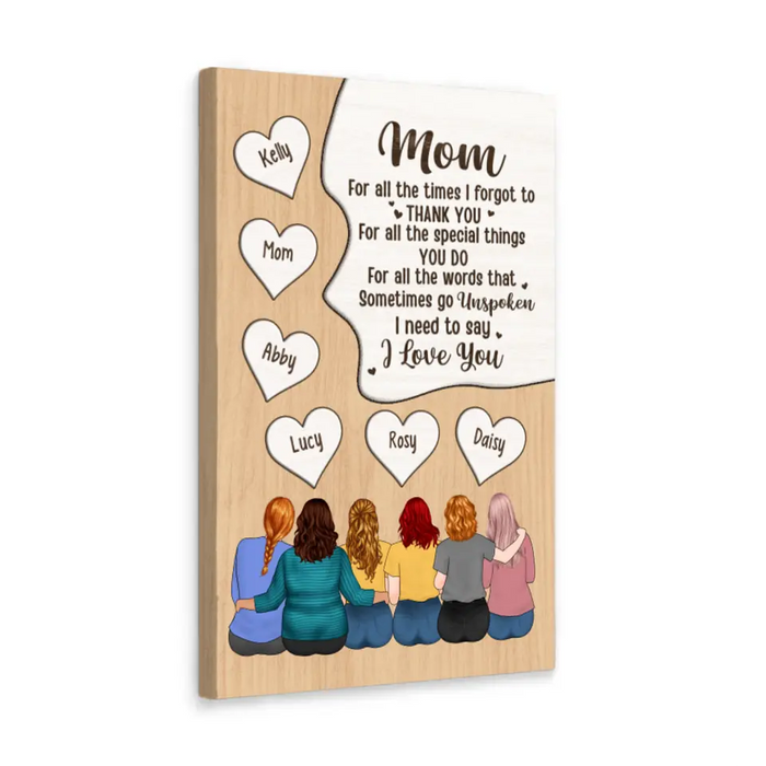 Up To 5 Daughters Mom For All The Times I Forgot - Personalized Canvas For Her, Mom, Daughter