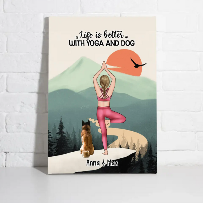 Life Is Better With Yoga And Dog - Personalized Canvas For Her, Yoga, Dog Lovers