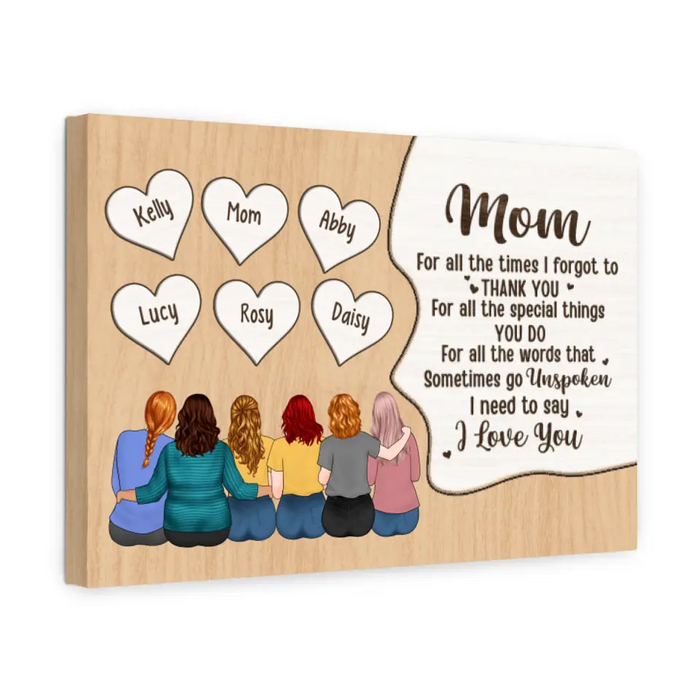 Up To 5 Daughters Mom For All The Times I Forgot - Personalized Canvas For Her, Mom, Daughter