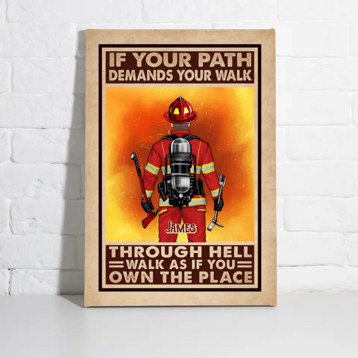 If Your Path Demands Your Walk Through Hell - Personalized Canvas For Her, Him, Firefighter