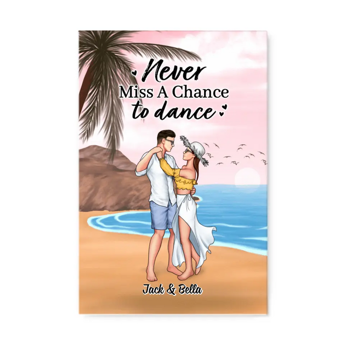 Never Miss A Chance To Dance - Personalized Canvas For Couples, Beach, Dancing