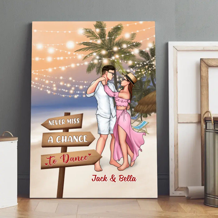 Never Miss A Chance To Dance - Personalized Canvas For Couples, Her, Him, Dancing, Beach