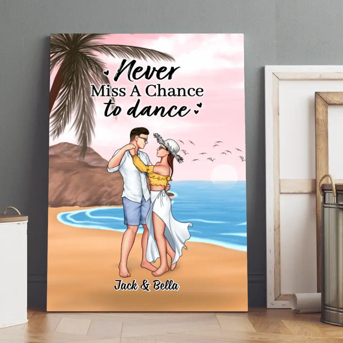 Never Miss A Chance To Dance - Personalized Canvas For Couples, Beach, Dancing