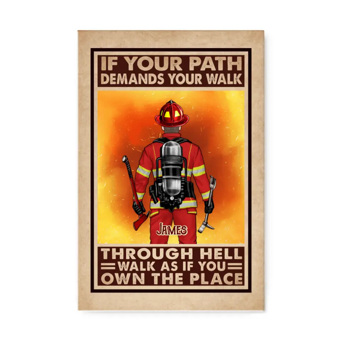 If Your Path Demands Your Walk Through Hell - Personalized Canvas For Her, Him, Firefighter