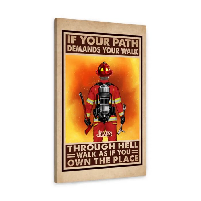 If Your Path Demands Your Walk Through Hell - Personalized Canvas For Her, Him, Firefighter