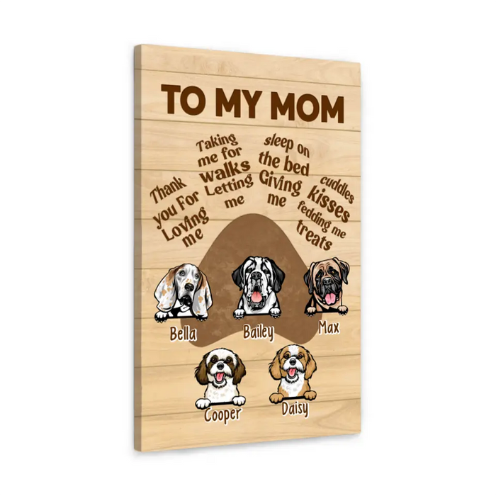 Up To 5 Dogs To My Mom - Personalized Canvas For Her, Dog Mom, Dog Lovers