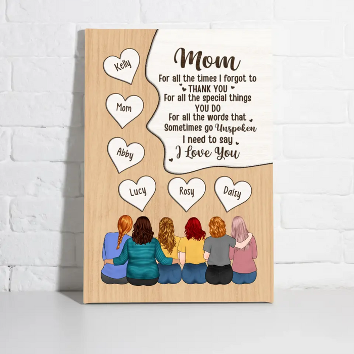 Up To 5 Daughters Mom For All The Times I Forgot - Personalized Canvas For Her, Mom, Daughter