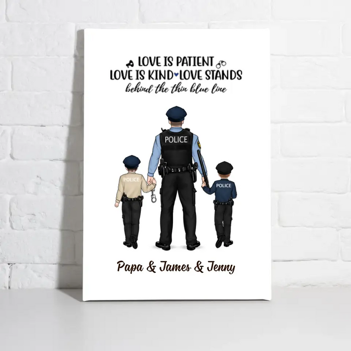 Love Is Patient, Is Kind, Stands - Personalized Gifts Custom Police Officer Canvas for Family, Police Officer Gifts