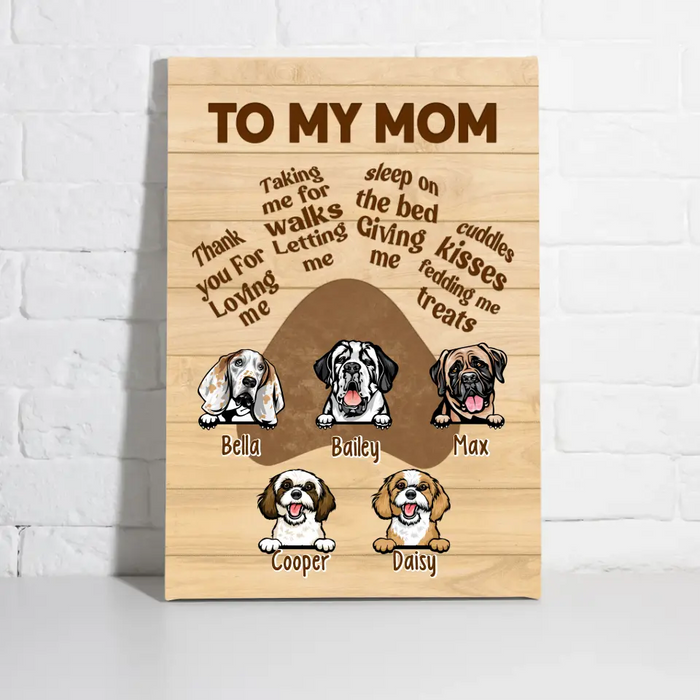 Up To 5 Dogs To My Mom - Personalized Canvas For Her, Dog Mom, Dog Lovers