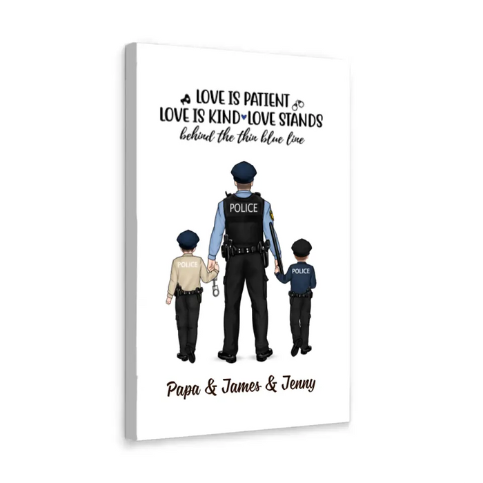 Love Is Patient, Is Kind, Stands - Personalized Gifts Custom Police Officer Canvas for Family, Police Officer Gifts