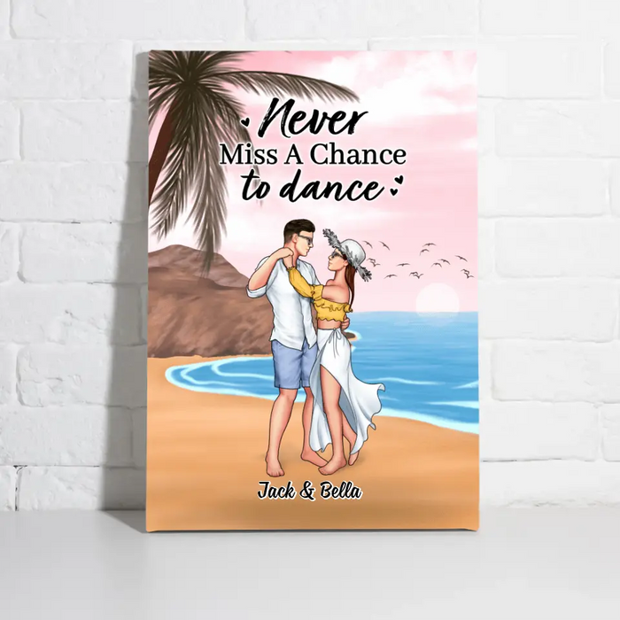 Never Miss A Chance To Dance - Personalized Canvas For Couples, Beach, Dancing