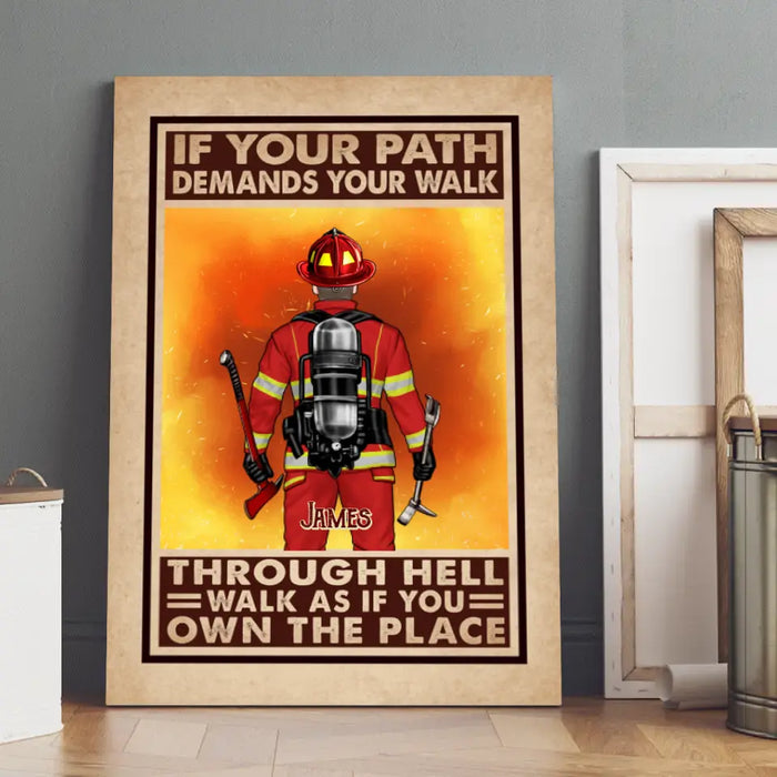 If Your Path Demands Your Walk Through Hell - Personalized Canvas For Her, Him, Firefighter