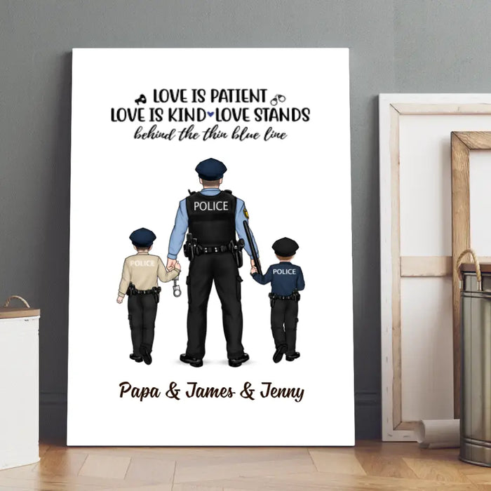 Love Is Patient, Is Kind, Stands - Personalized Gifts Custom Police Officer Canvas for Family, Police Officer Gifts