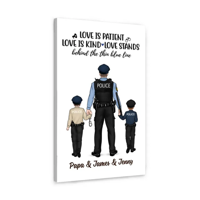 Love Is Patient, Is Kind, Stands - Personalized Gifts Custom Police Officer Canvas for Family, Police Officer Gifts