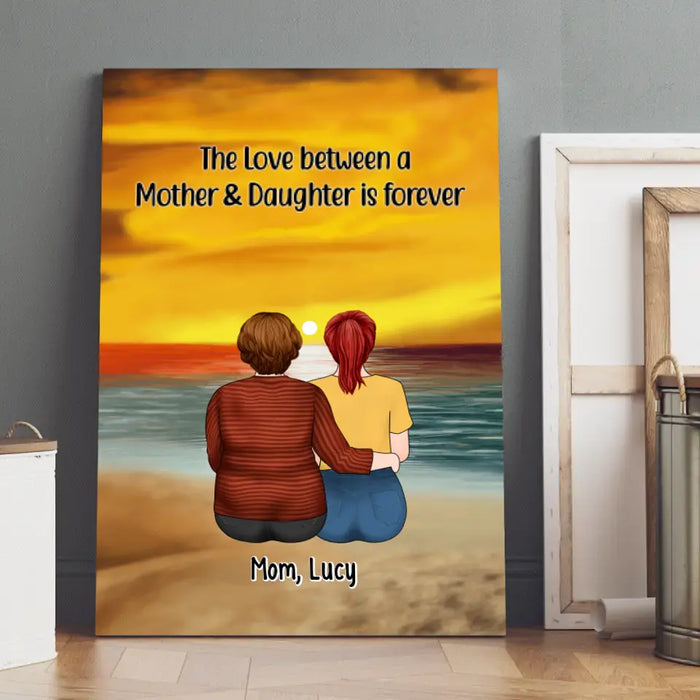 The Love Between A Mother & Daughter Is Forever - Personalized Canvas For Mom, Daughters, Mother's Day