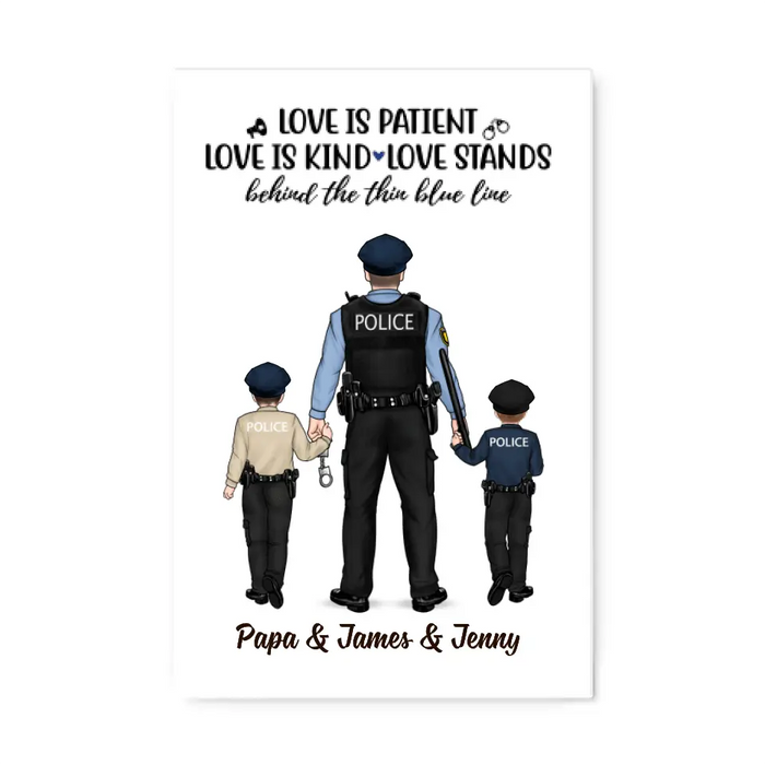 Love Is Patient, Is Kind, Stands - Personalized Gifts Custom Police Officer Canvas for Family, Police Officer Gifts