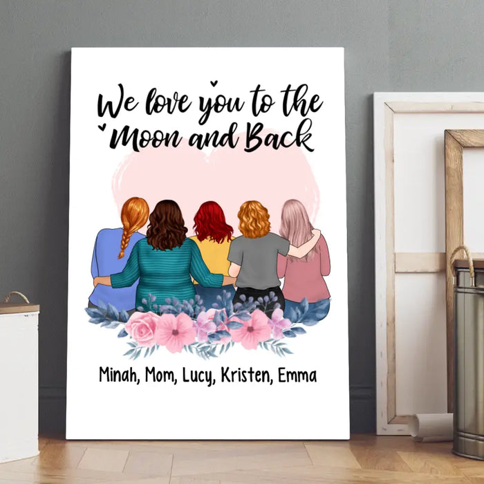 We Love You To The Moon And Back - Personalized Canvas For Mom, Daughters, Mother's Day