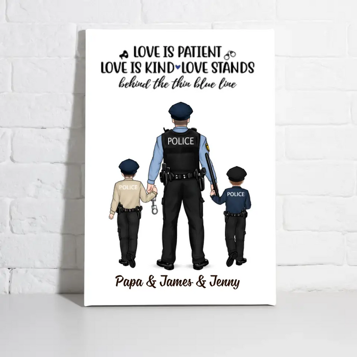 Love Is Patient, Is Kind, Stands - Personalized Gifts Custom Police Officer Canvas for Family, Police Officer Gifts