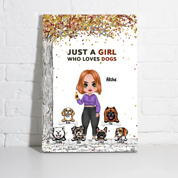 Up To 6 Dogs Just A Girl Who Loves Dogs - Personalized Canvas For Her, Dog Mom, Dog Lovers