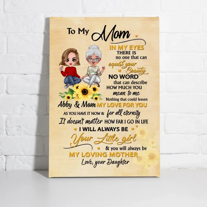 To My Mom In My Eyes There Is No One Can Equal To Your Beauty - Personalized Canvas For Her, Mom