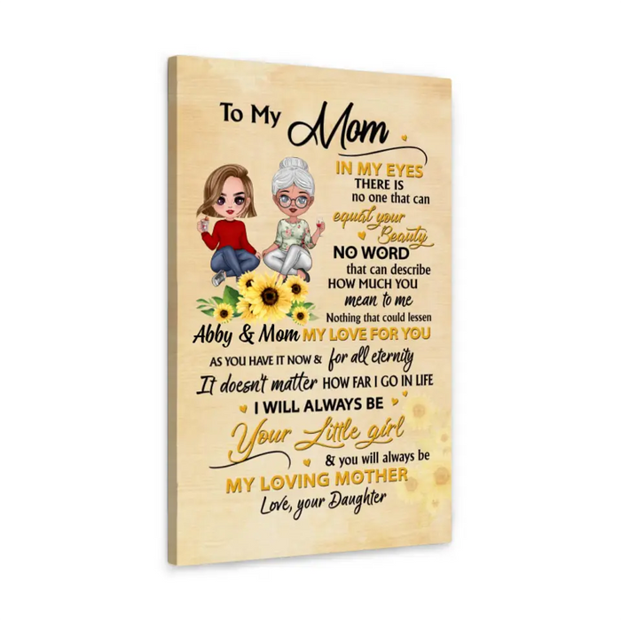 To My Mom In My Eyes There Is No One Can Equal To Your Beauty - Personalized Canvas For Her, Mom