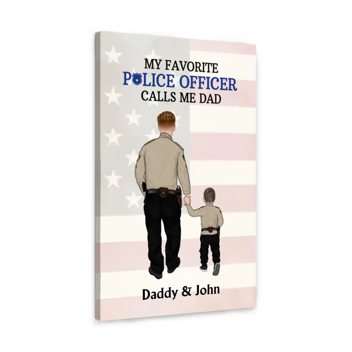 My Favorite Police Officer Calls Me Dad - Personalized Gifts Custom Canvas for Family for Dad, Mom