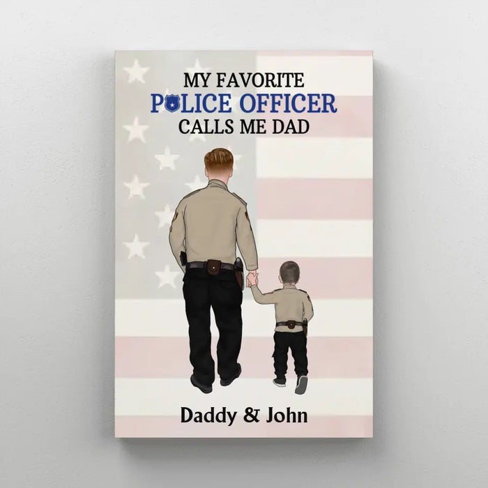 My Favorite Police Officer Calls Me Dad - Personalized Gifts Custom Canvas for Family for Dad, Mom