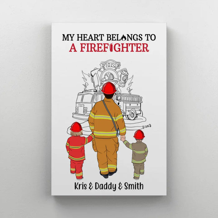 My Heart Belongs to a Firefighter - Personalized Gifts Custom Firefighters Canvas for Family for Dad, Firefighters