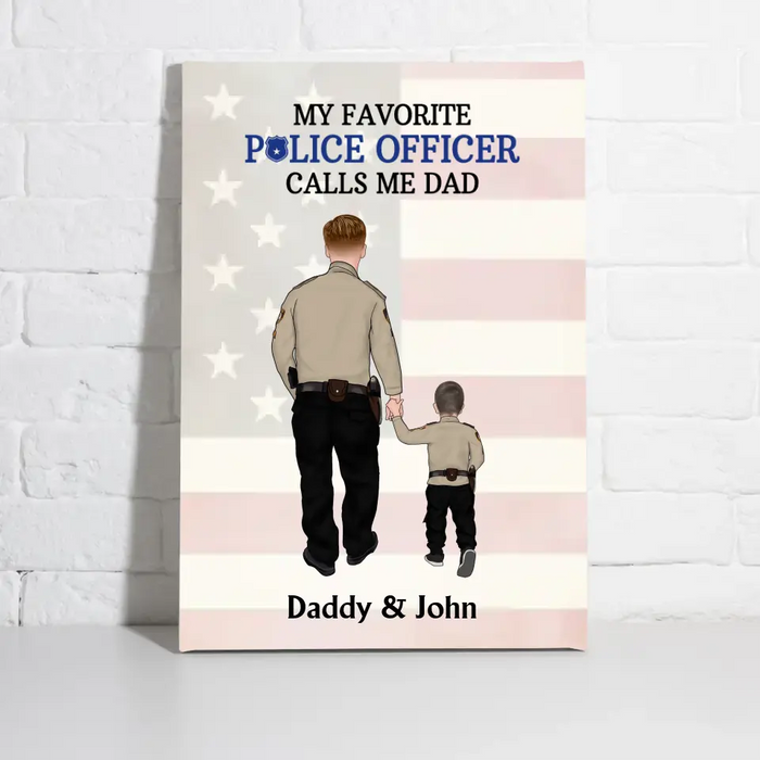 My Favorite Police Officer Calls Me Dad - Personalized Gifts Custom Canvas for Family for Dad, Mom