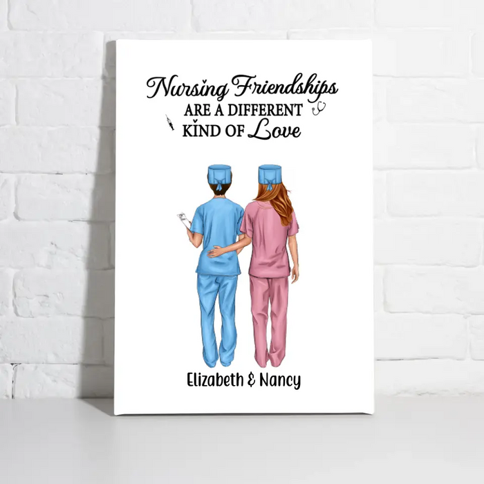 Nursing Friendships Are A Different Kind Of Love - Personalized Nurse Canvas, Nurse Best Friends, Gift for Nurses, Scrub Life