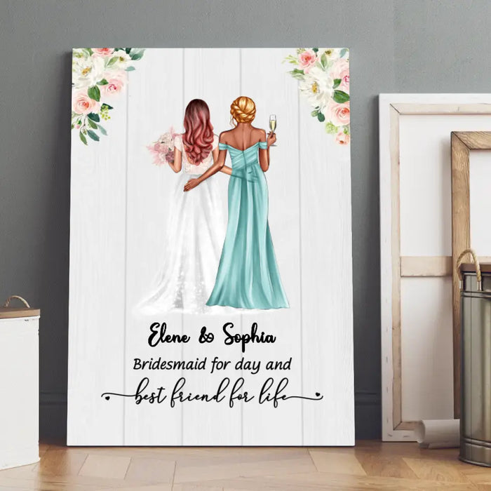 Bridesmaid For Day Best Friend For Life - Personalized Canvas for Bridesmaid, Gift for Bride, Gift from Sisters, Wedding Portrait