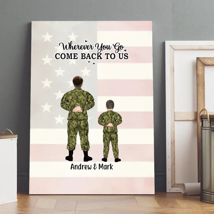 Wherever You Go, Come Back to Us -  Personalized Gifts Custom Military Canvas for Dad, Military Gift, Father's Day Gifts