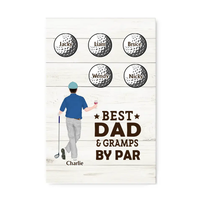 Best Dad Gramps By Par - Father's Day Personalized Gifts Custom Golf Canvas For Dad, Golf Lovers