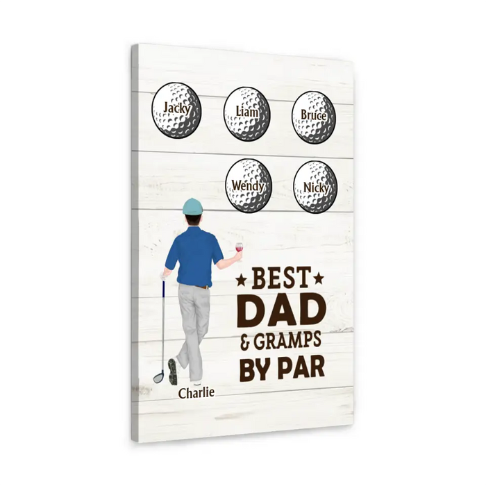 Best Dad Gramps By Par - Father's Day Personalized Gifts Custom Golf Canvas For Dad, Golf Lovers