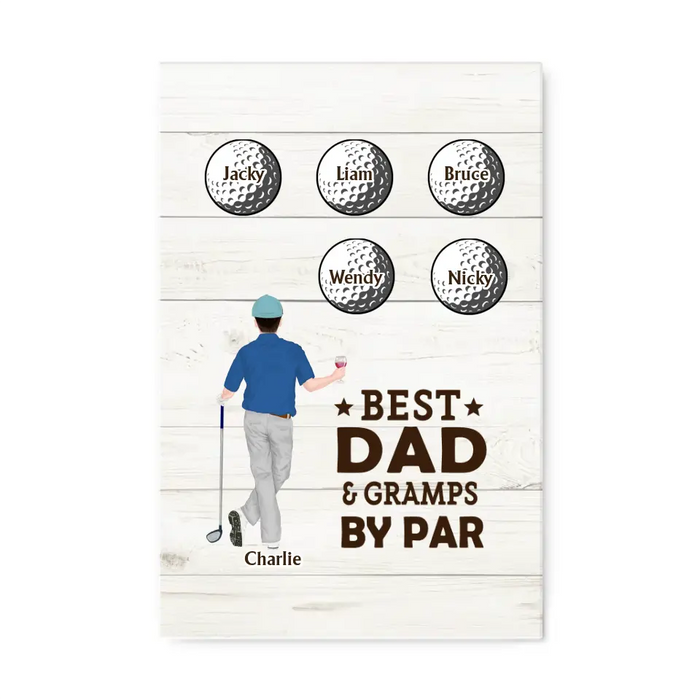 Best Dad Gramps By Par - Father's Day Personalized Gifts Custom Golf Canvas For Dad, Golf Lovers