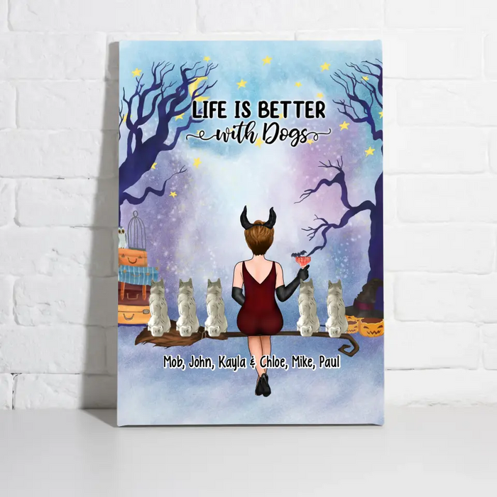 Life Is Better With Dogs - Personalized Gifts Custom Halloween Canvas For Dog Mom, Dog Lovers