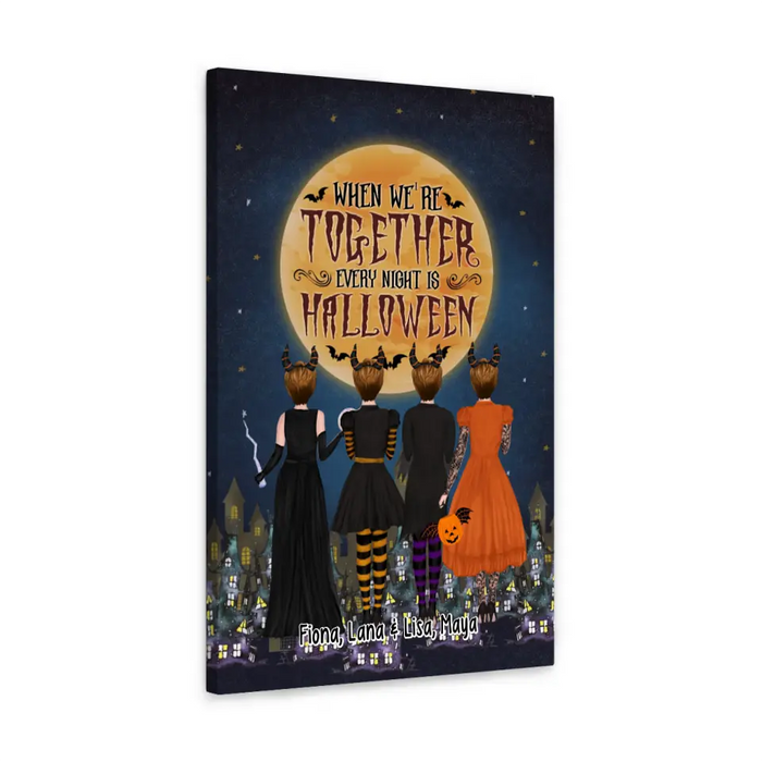 When We're Together Every Night Is Halloween - Personalized Gifts Custom Halloween Canvas Besties For Friends