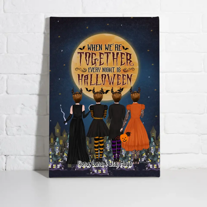 When We're Together Every Night Is Halloween - Personalized Gifts Custom Halloween Canvas Besties For Friends