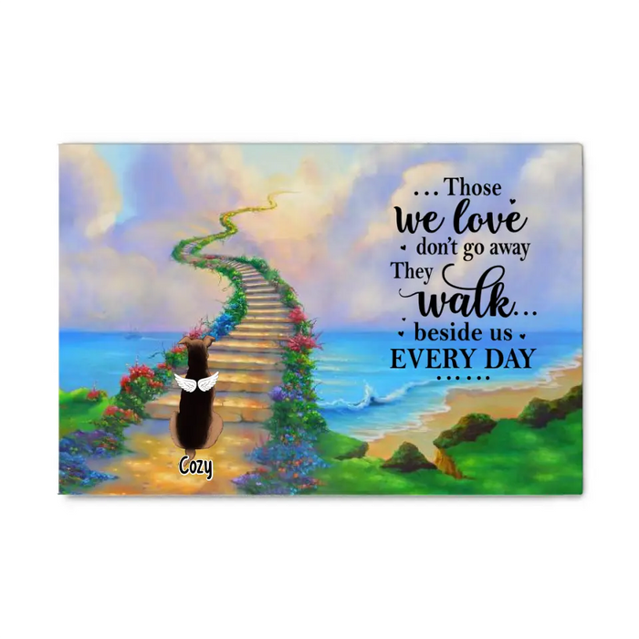 Those We Love Don't Go Away, They Walk Beside Us Every Day - Personalized Canvas For Dog, Cat Lovers, Memorial