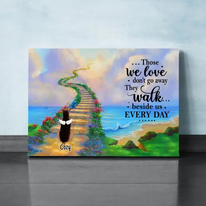 Those We Love Don't Go Away, They Walk Beside Us Every Day - Personalized Canvas For Dog, Cat Lovers, Memorial