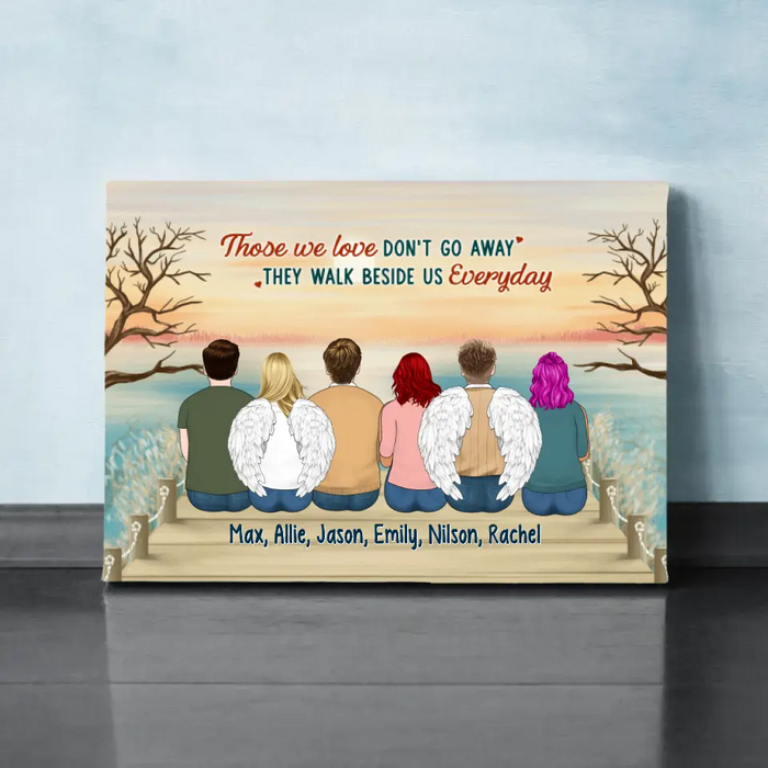 Personalized Canvas, Up To 6 People, Those We Love Don't Go Away They Walk Beside Us Everyday, Memorial Gift For Loss Of Family And Friends